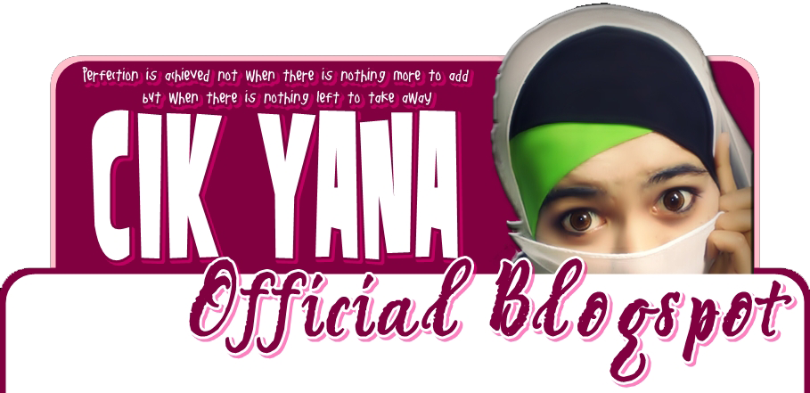 ::Cik Yana Official Blogspot::