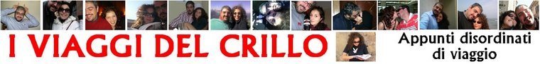 I VIAGGI DEL CRILLO - Appunti disordinati di viaggio