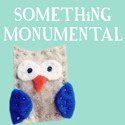 Something Monumental