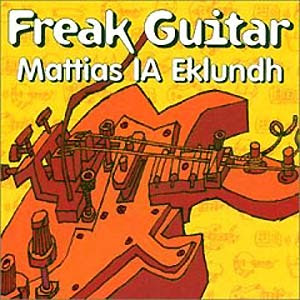 Matthias "IA" Eklundh - freak guitar Freak+Guitar