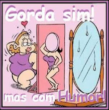 Gorda sim...mas com Humor!