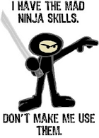 Ninja Skills.