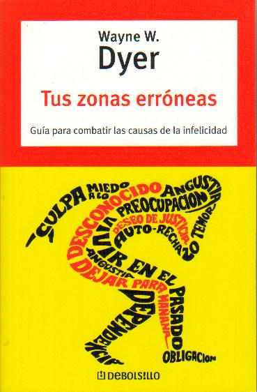 Tus zonas erróneas - Wayne W. Dyer Tus+Zonas+Erroneas+-+Wayne+Dyer