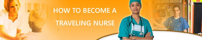 How to become a Traveling Nurse