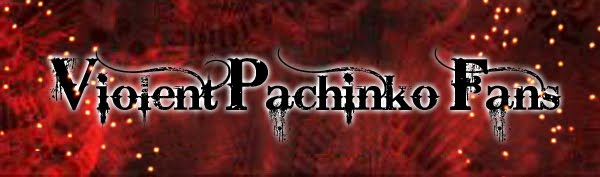 Violent Pachinko Fans