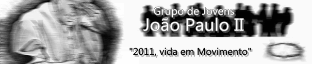 GRUPO DE JOVEM JOÃO PAULO II