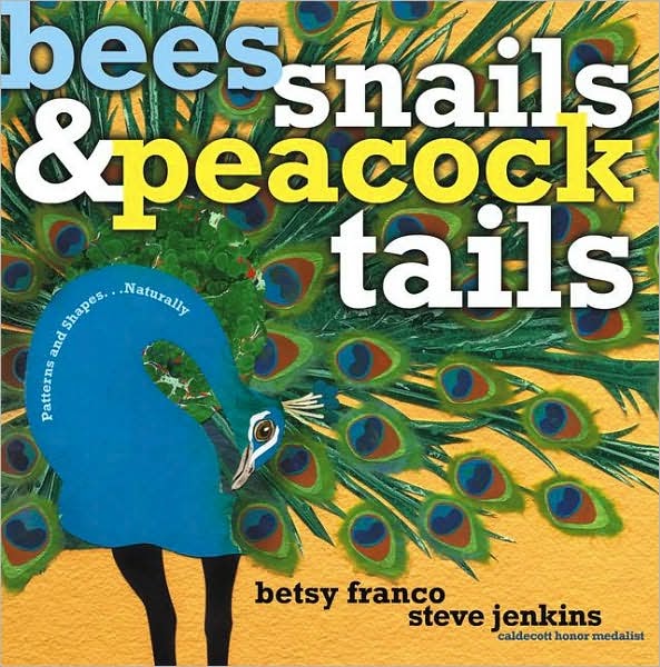 Children's Literacy Bees, Snails & Peacock Tails by Betsy Franco