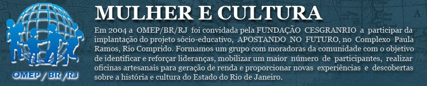MULHER E CULTURA - OMEP / BR / RJ