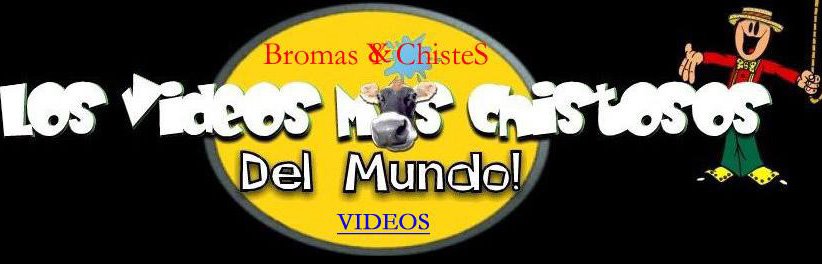 Videos Bromas Y Chistes