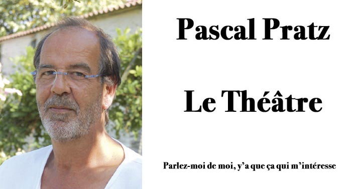 Pascal Pratz : le théâtre