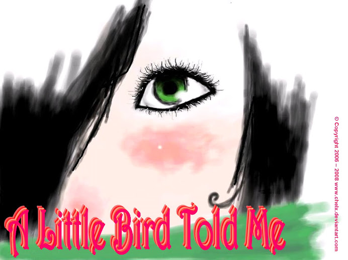 A Little Bird Told Me