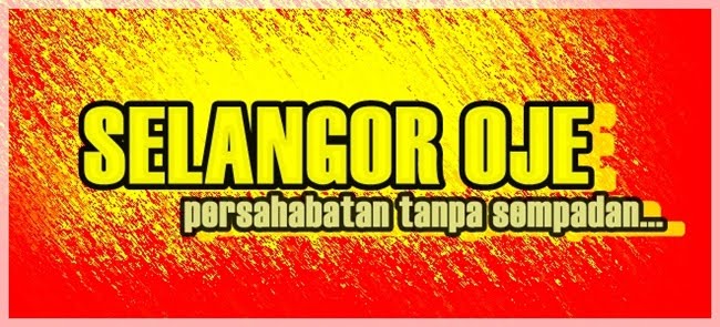 Selangor Oje - Persahabatan Tanpa Sempadan