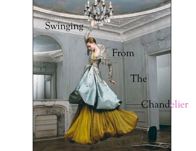 Swinging From The Chandelier