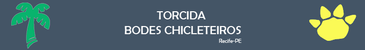 Torcida Bodes Chicleteiros