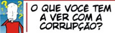 O QUE VOCÊ TEM A VER COM A CORRUPÇÃO?