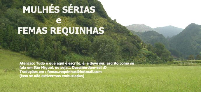 Mulhés sérias e femas requinhas