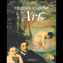Histoire visuelle de l’art. Sous la direction de  Claude Frontisi – Larousse, 2009 ISBN :  20358432
