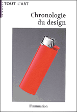 Chronologie du design  //  Stéphane Laurent – Flammarion-Tout l’art, 2008 //  ISBN : 2181219182