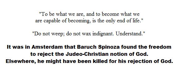 Baruch Spinoza rejected the Judeo-Christian notion of God