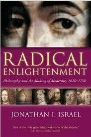 Radical Enlightenment - Philosophy and the Making of Modernity 1650-1750