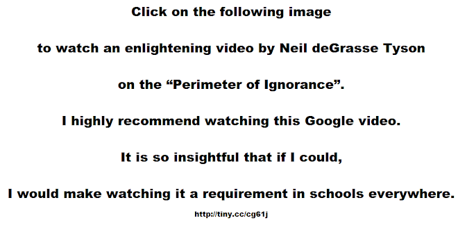 Click on the following image to watch an enlightening video on the “Perimeter of Ignorance”.