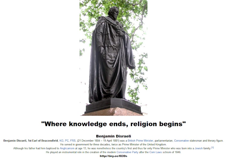 Where knowledge ends, religion begins - Benjamin Disraeli