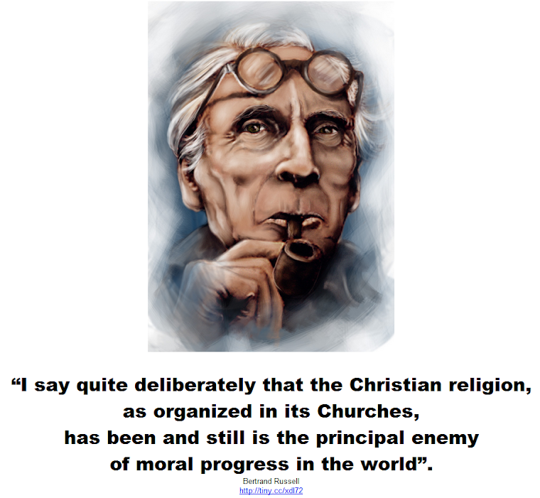 The principal enemy of moral progress in the world is the Christian religion