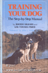 Training Your Dog - The Step by Step Manual