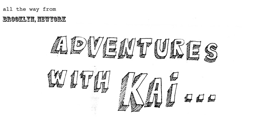 Adventures with Kai