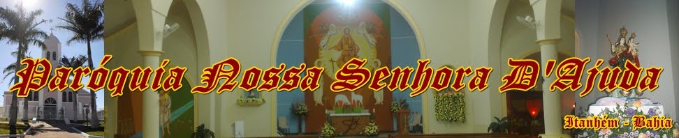 Paróquia Nossa Senhora D'Ajuda - Itanhém - Bahia