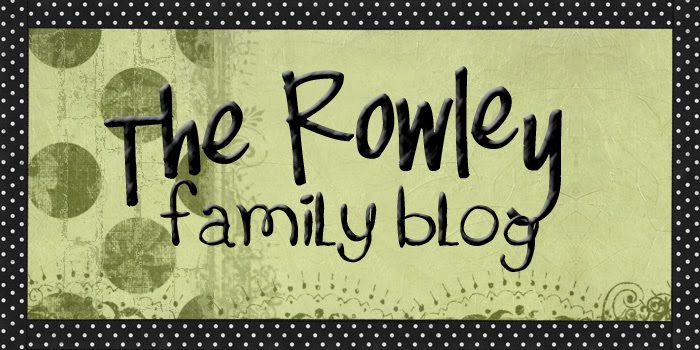 The Rowley Family Blog