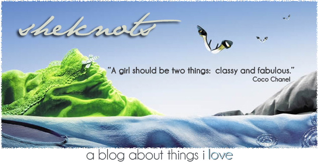 sheknots.com:  a blog about things i love