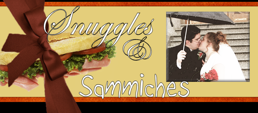 Snuggles & Sammiches