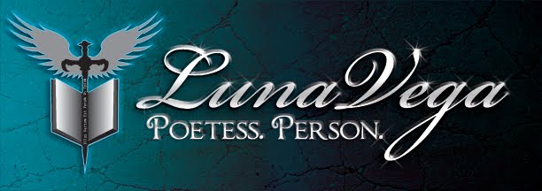 LunaVega, Poetess & Person