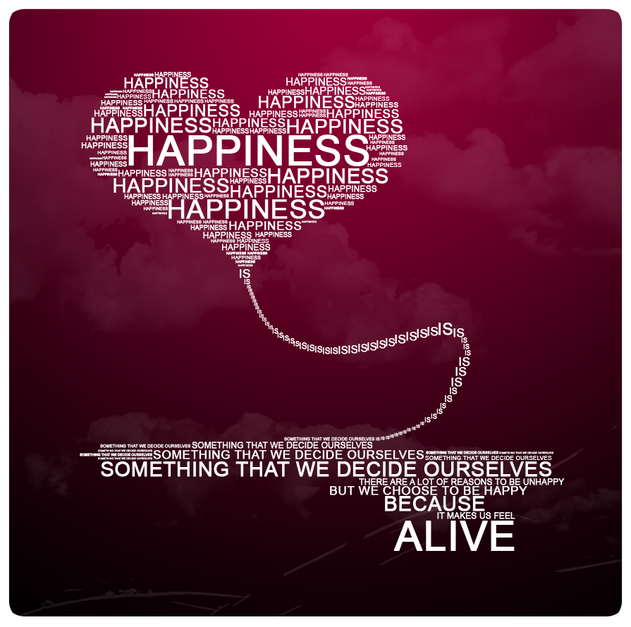 HappinessIs something that we decide ourselves. There are a lot of 