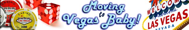 Moving to Vegas Baby!