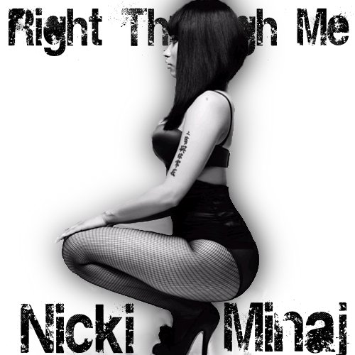 Nicki Minaj - Check It Out, Right Through Me Nicki Minaj - Check It Out, Right Through Me