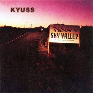 Kyuss Welcome To Sky Valley