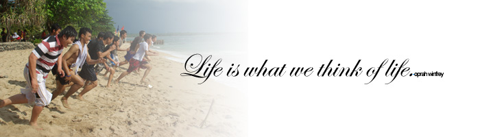 Life is what we think of life...