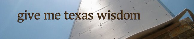 give me texas wisdom