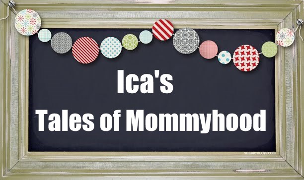 Ica's Tales of Mommyhood