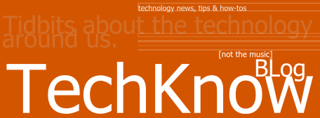 TechKnow [notthemusic] Blog