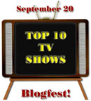 Top 10 TV Shows blogfest.