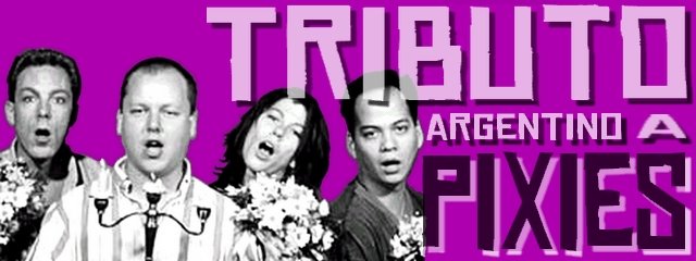¡Tributo Argentino a Pixies!