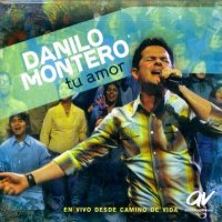Danilo Montero - Tu Amor - (Adoracion Viva 2)