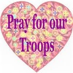 PRAY FOR OUR TROOPS AND THEIR FAMILIES