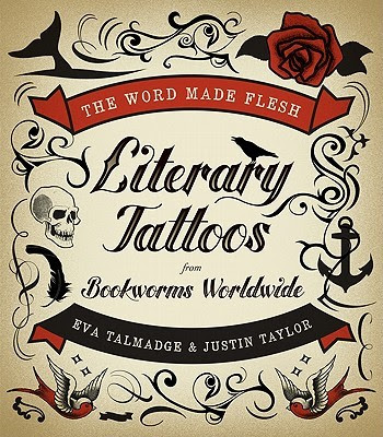As a lover of both literature and tattoos The Word Made Flesh 