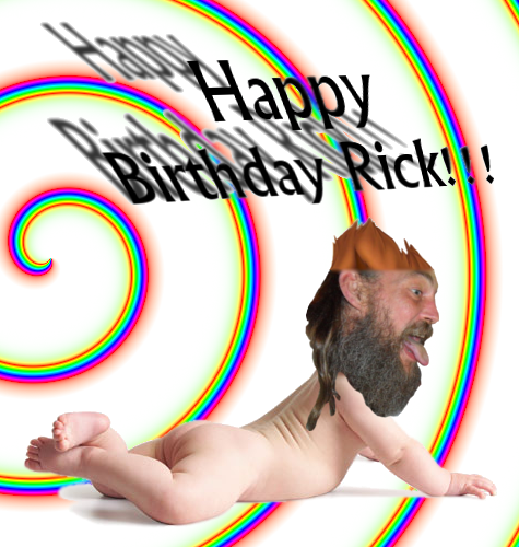 Happy Birthday Rick. quot;Happy Birthday Rickquot;: