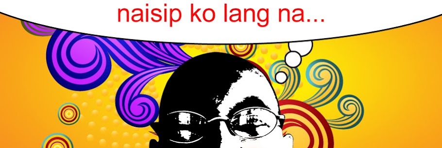 Naisip ko lang na...