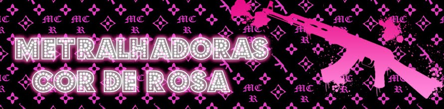 Metralhadoras cor de rosa